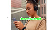 denver live brazil
