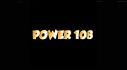 Power 108