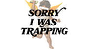 Sorry I Was Trapping Radio