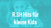 R.SH Hits für kleine Kids