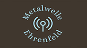 Metalwelle Ehrenfeld