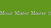 Music Mixter Master 2