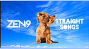 ZEN9 Straight Songs