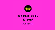 World Hits Kpop (Korean Pop) World Hits Kpop (Korean Pop)