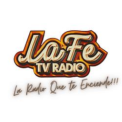 La FE Tv Radio, La Radio Que Te Enciende!!!