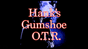 Hank's Gumshoe OTR Hank's Gumshoe OTR logo