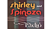 Shirley and Spinoza Radio Shirley and Spinoza Radio